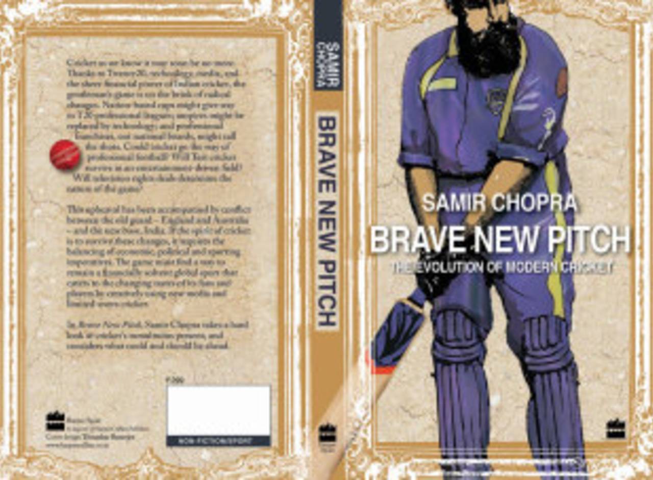 Samir Chopra's book - Brave New Pitch: The Evolution of Modern Cricket, November 10, 2012