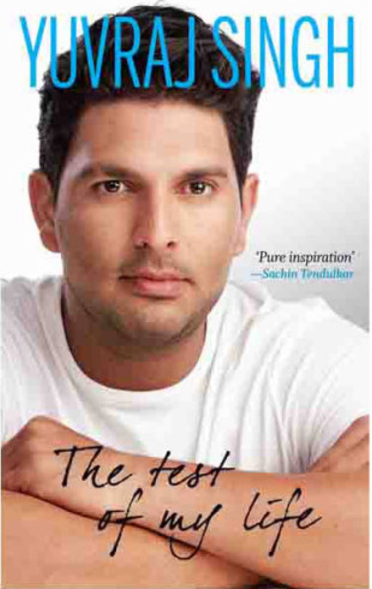 Book cover: <i>The Test of My Life</i> by Yuvraj Singh