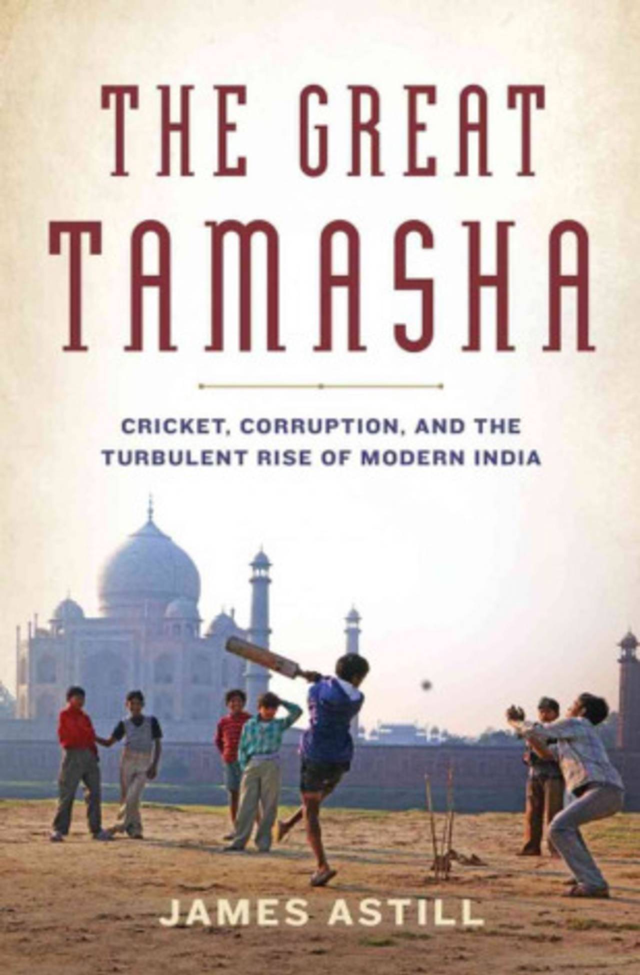 Cover of <i>The Great Tamasha</i> by James Astill