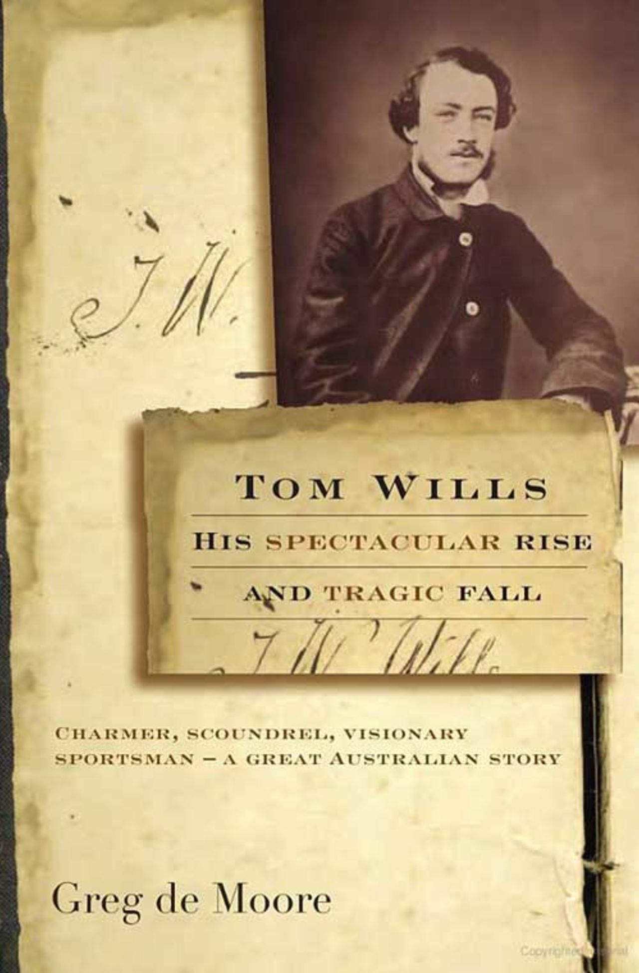 Cover image of <i>Tom Willis: His Spectacular Rise and Tragic Fall</i> by Greg de Moore