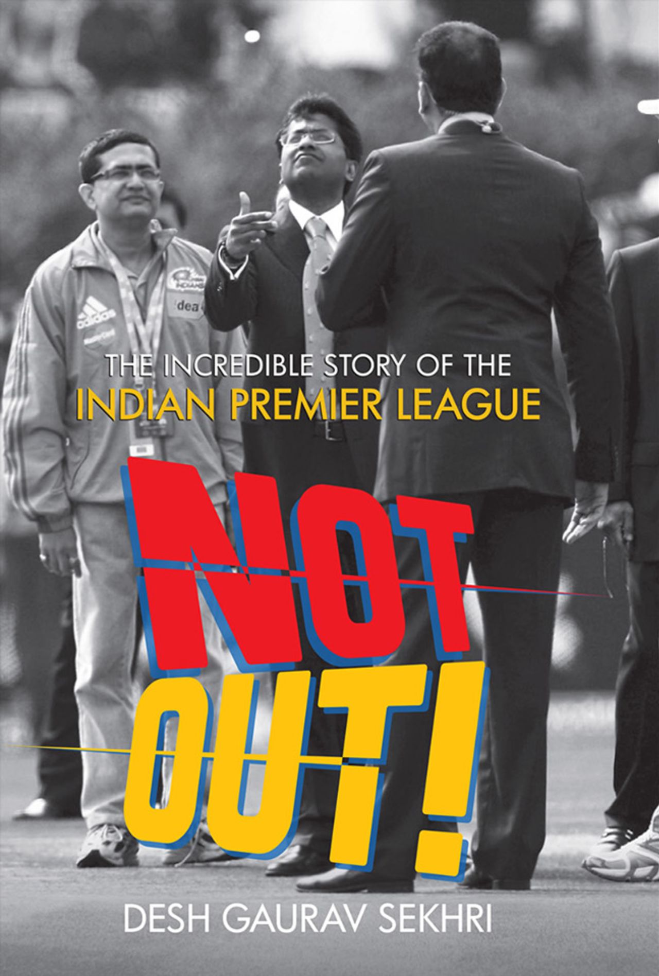 Cover image of Desh Gaurav Sekhri's <i>Not Out!</i>