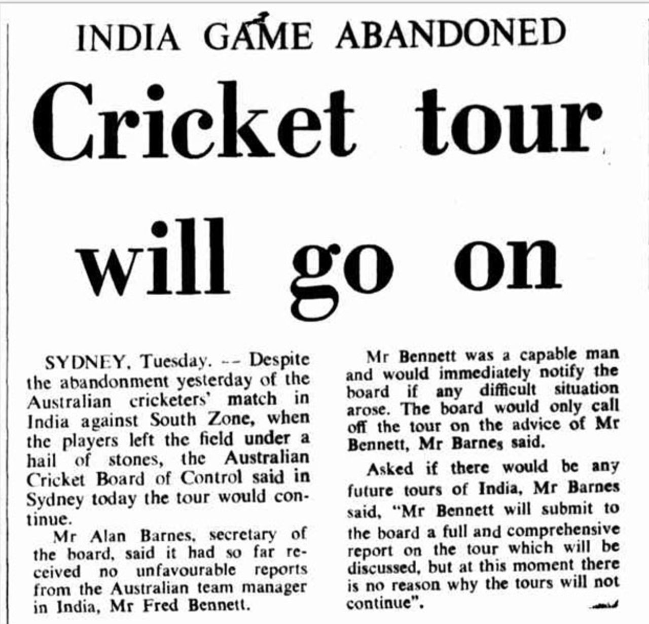 The <i>Canberra Times</i> reports that despite the crowd trouble in Bangalore, Australia's tour of India will go one, December 24, 1969