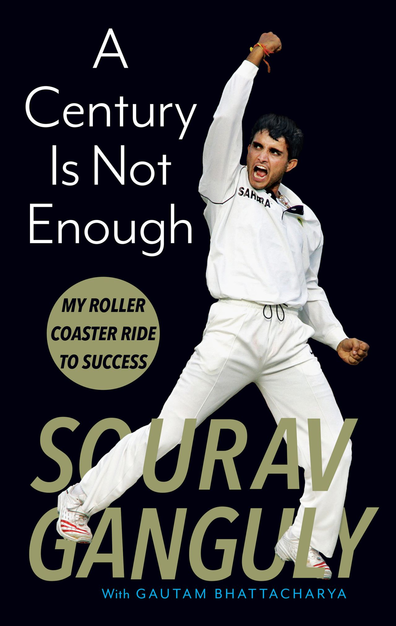 Cover of <i>A Century is Not Enough</i> by Sourav Ganguly
