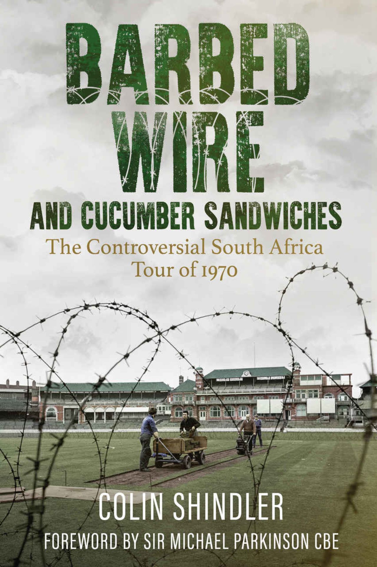 Book cover: Barbed Wire and Cucumber Sandwiches, by Colin Shindler