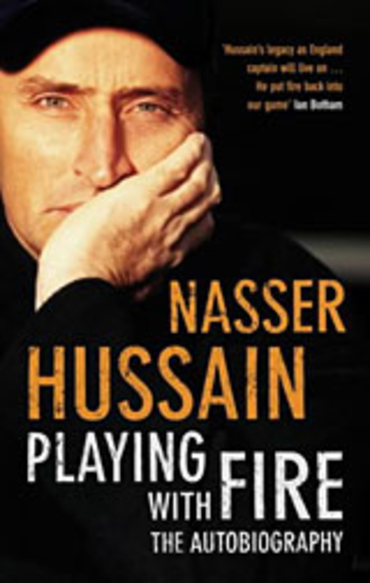 Playing with Fire cover, autobiography of Nasser Hussain