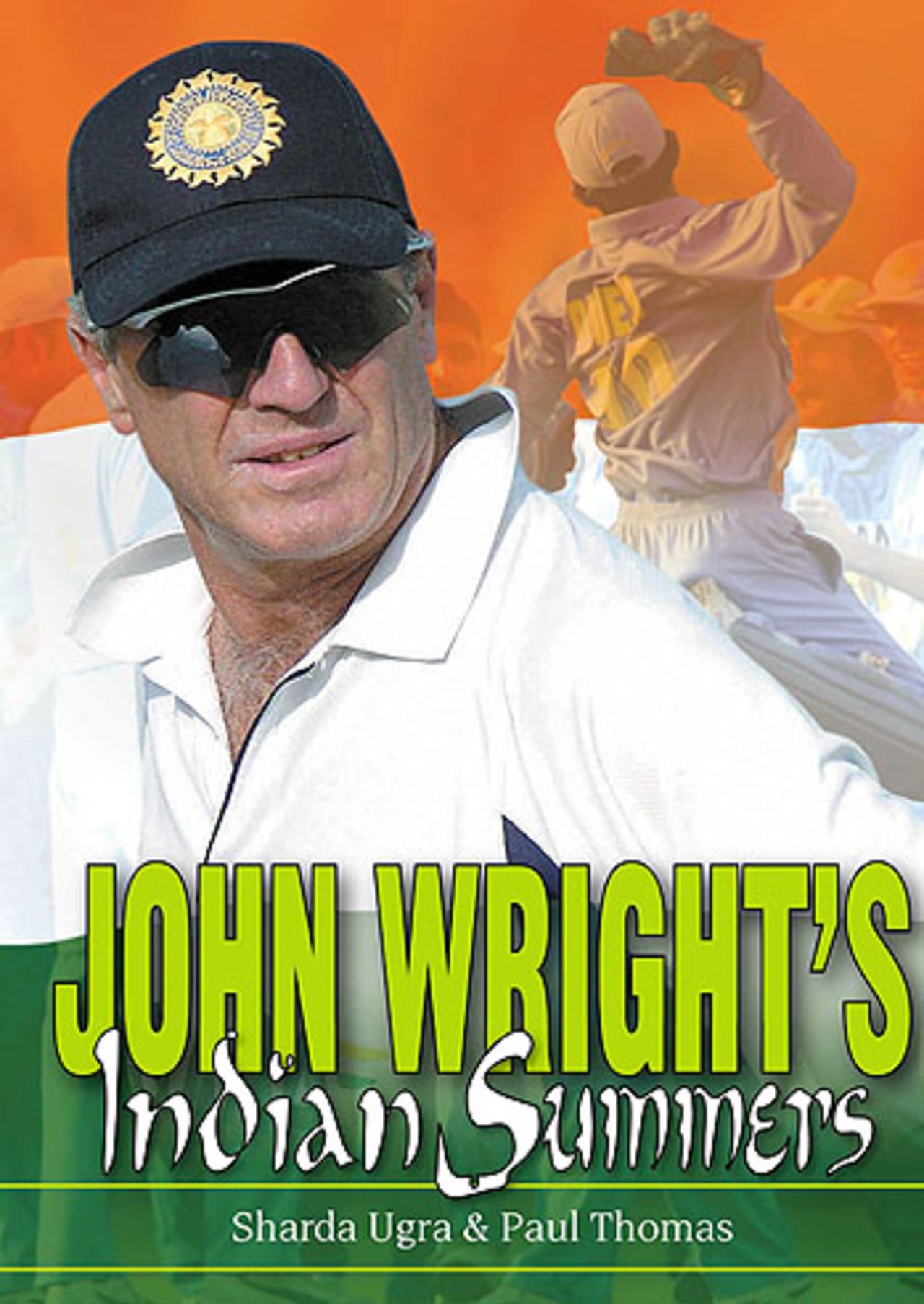 John Wright's Indian Summers, written with Sharda Ugra & Paul Thomas, 
has been published by Hachette Livre NZ. It's to be released by Penguin India in October.