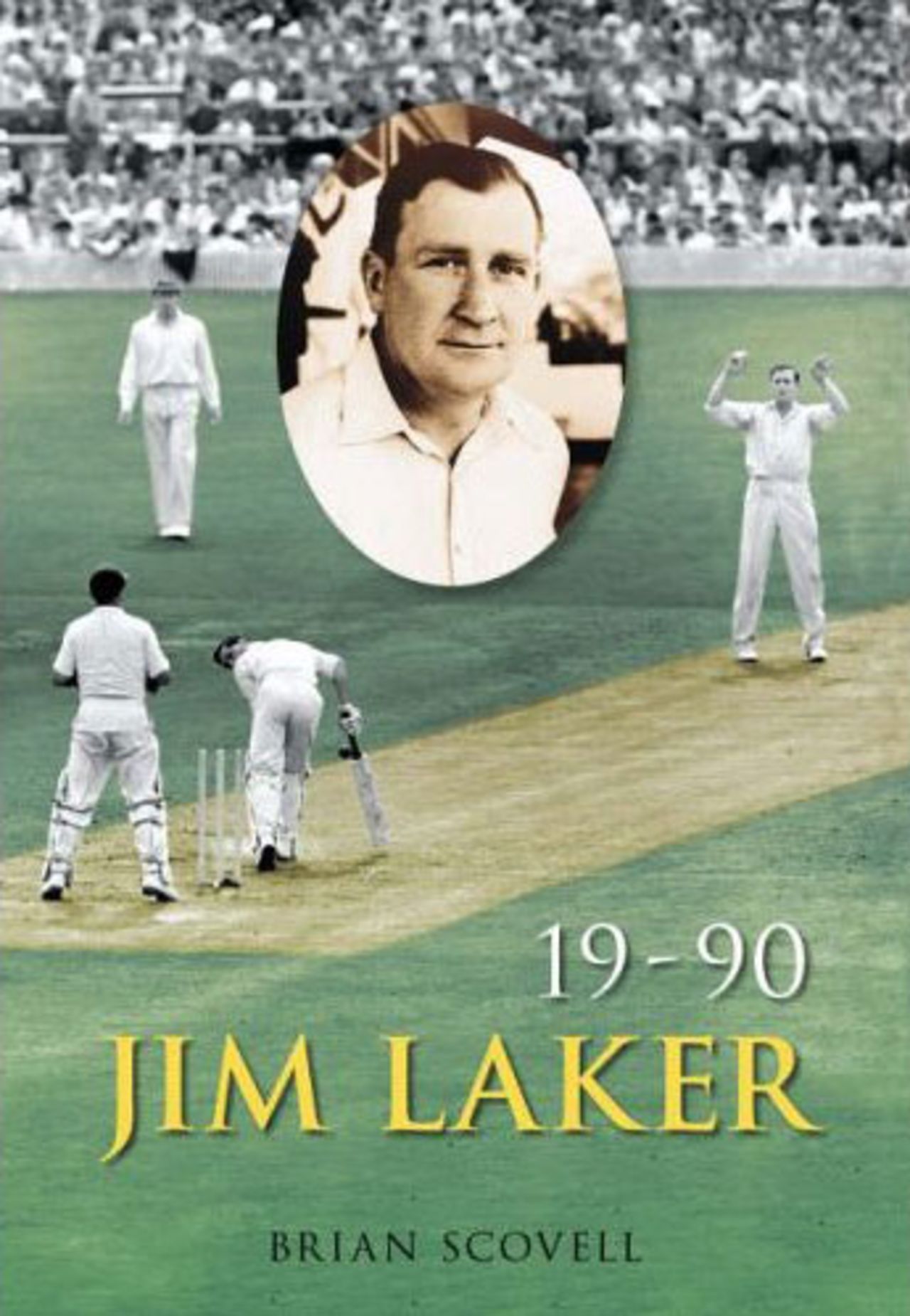 Cover of <I>19-90: Jim Laker</I> by Brian Scovell