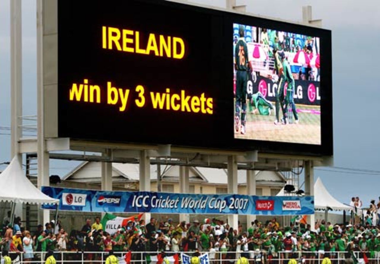 The electronic scoreboard confirms it for Ireland , Ireland v Pakistan, Group D, Jamaica, March 17, 2007