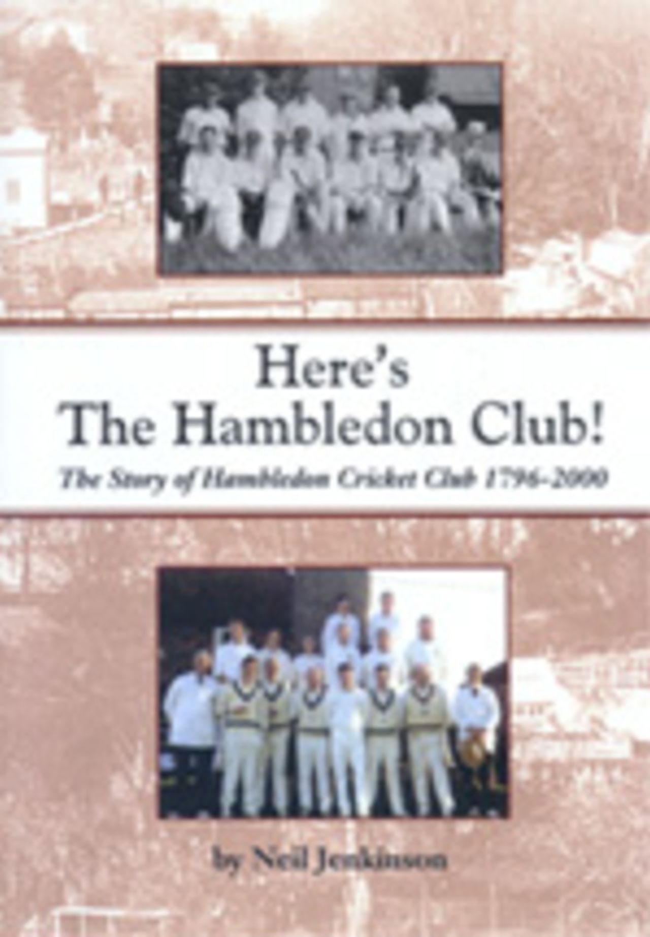 The Story of Hambledon Cricket Club 1796-2000 by Neil Jenkinson
