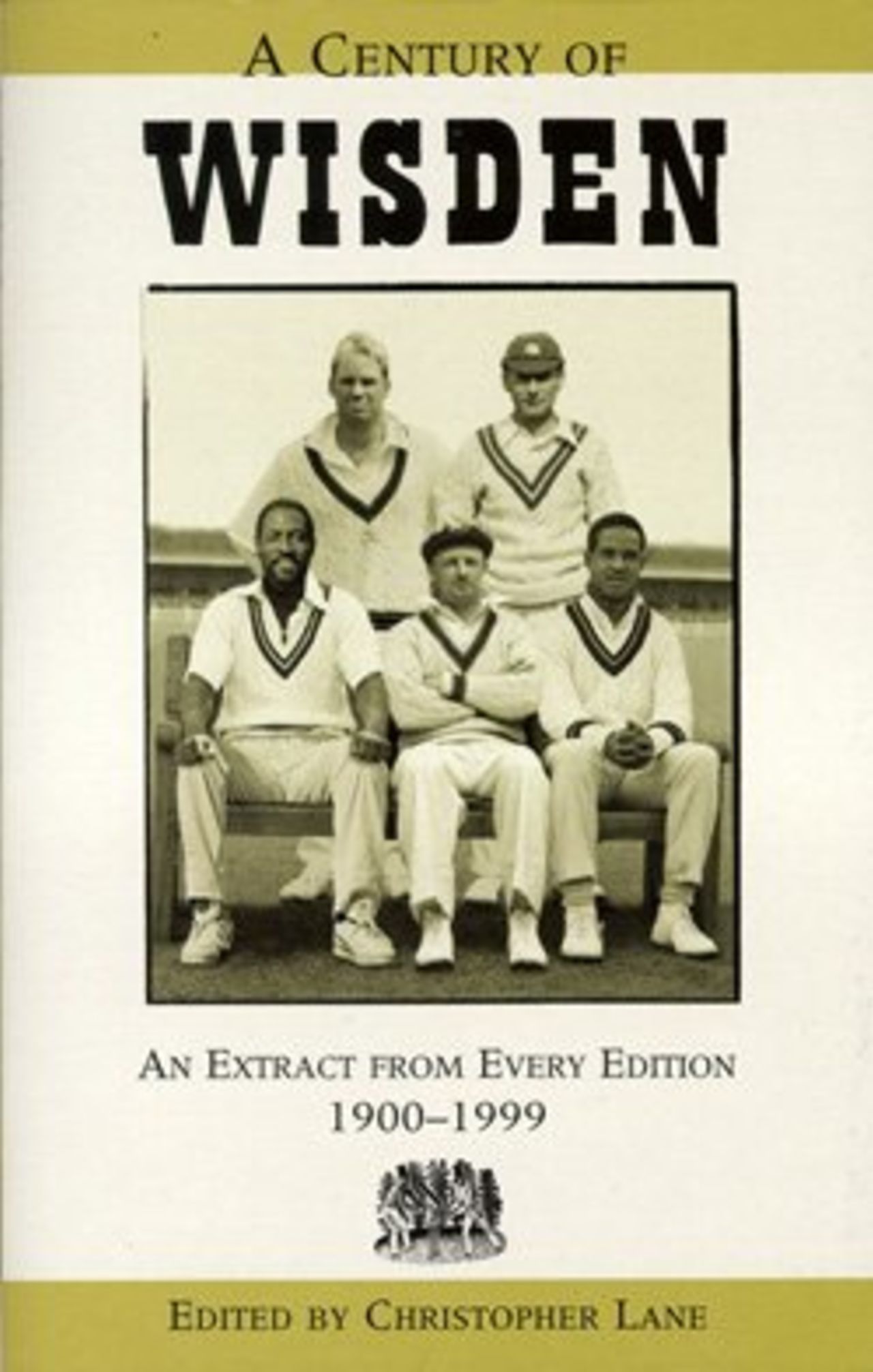 The companion volume to this year's Almanack, which features one item from every edition of Wisden from 1900-99. This cover includes a mocked-up team photo of the Five Cricketers of the Century.