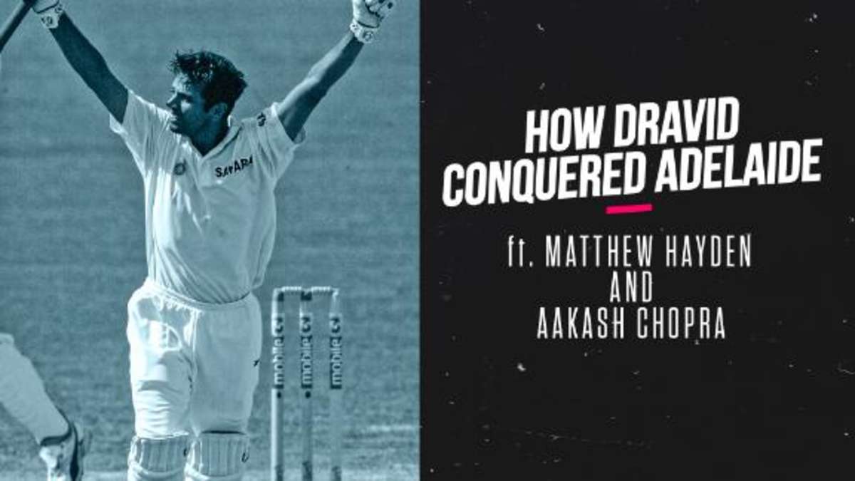 'A champion performance': Hayden and Aakash Chopra on Dravid's Adelaide epic