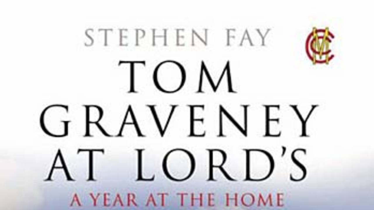 The cover of  <I>Tom Graveney At Lord's</I> by Stephen Fay