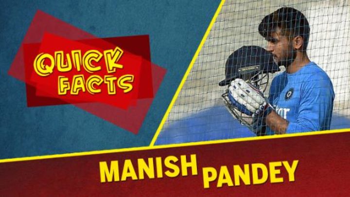 Quick Facts: Manish Pandey