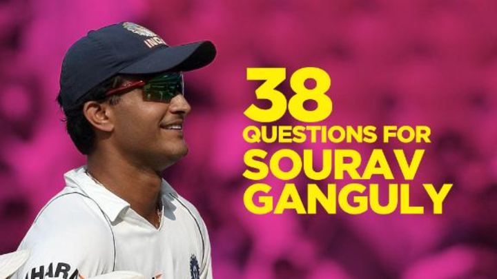 Thirty-eight questions for Sourav Ganguly