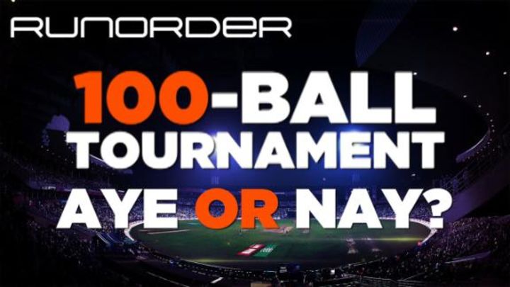 Runorder: 100-ball tournament: Aye or Nay?