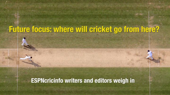 Where will cricket go from here?