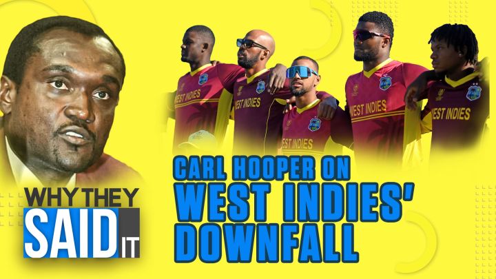 Why They Said It: Carl Hooper on West Indies' downfall