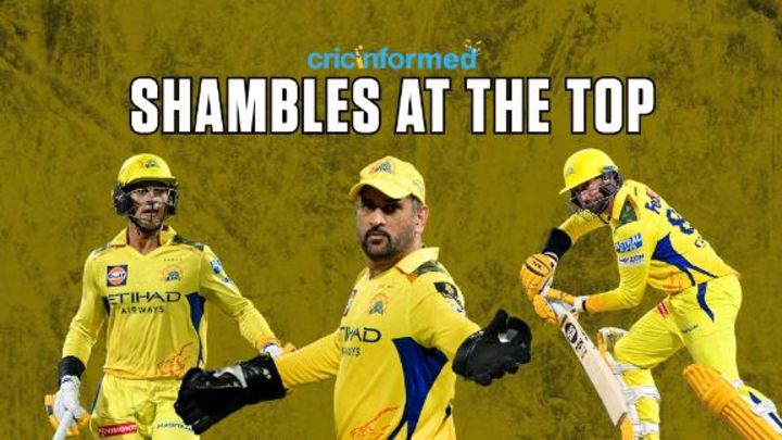 Cricinformed - CSK's worst top-order show