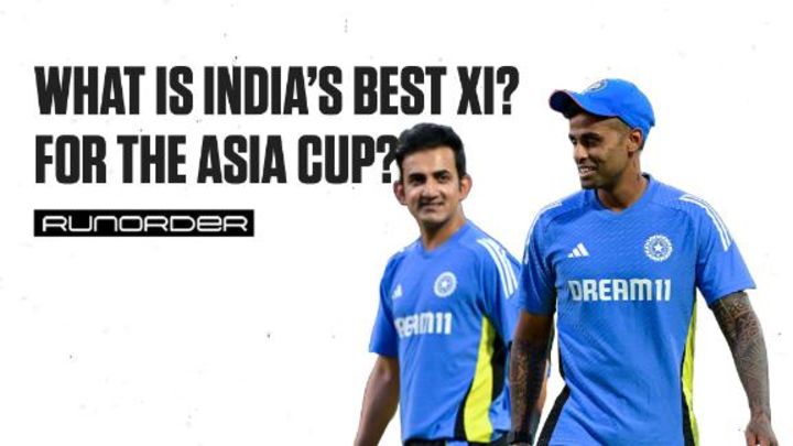 Runorder: What is India's best XI for the Asia Cup?
